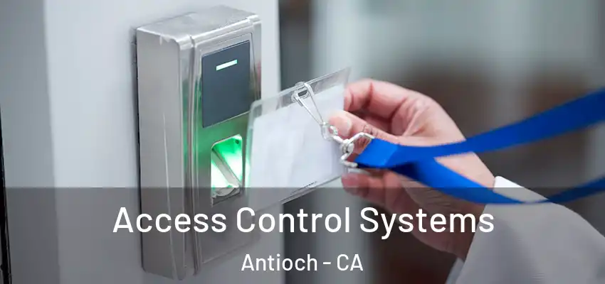  Access Control Systems Antioch - CA
