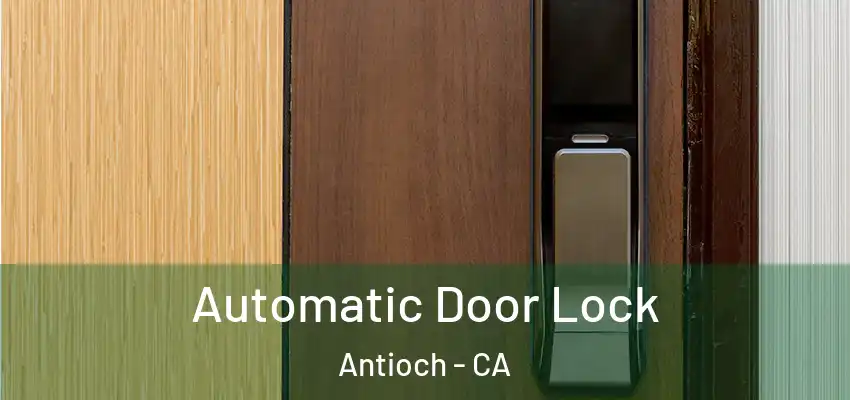 Automatic Door Lock Antioch - CA