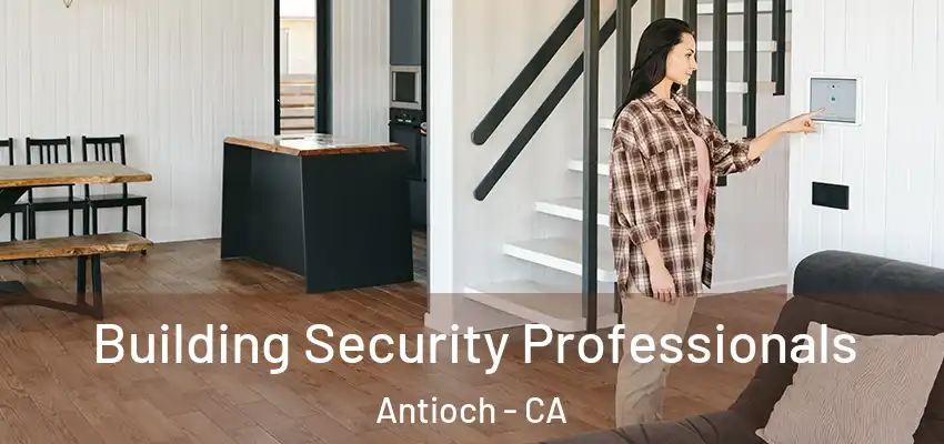  Building Security Professionals Antioch - CA
