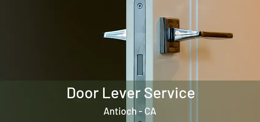  Door Lever Service Antioch - CA
