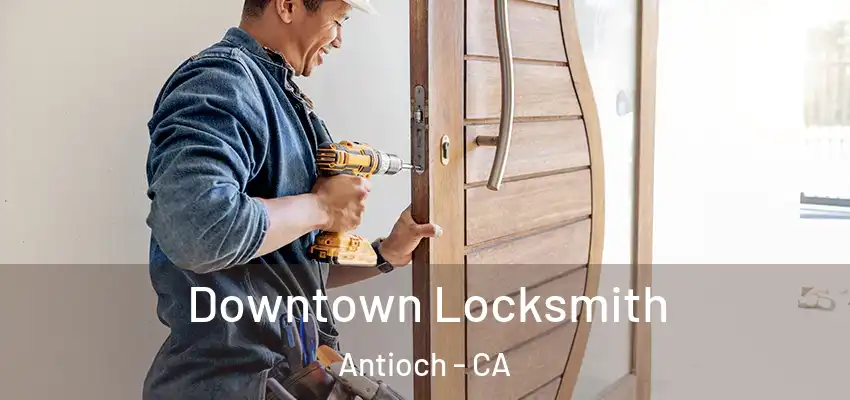  Downtown Locksmith Antioch - CA