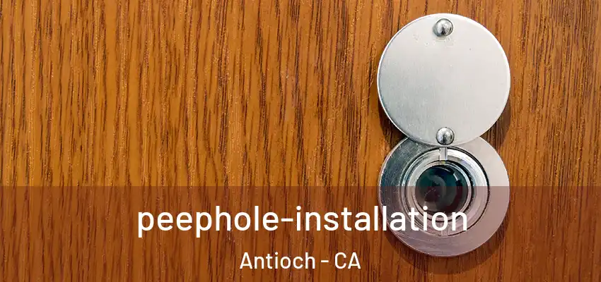 peephole-installation Antioch - CA
