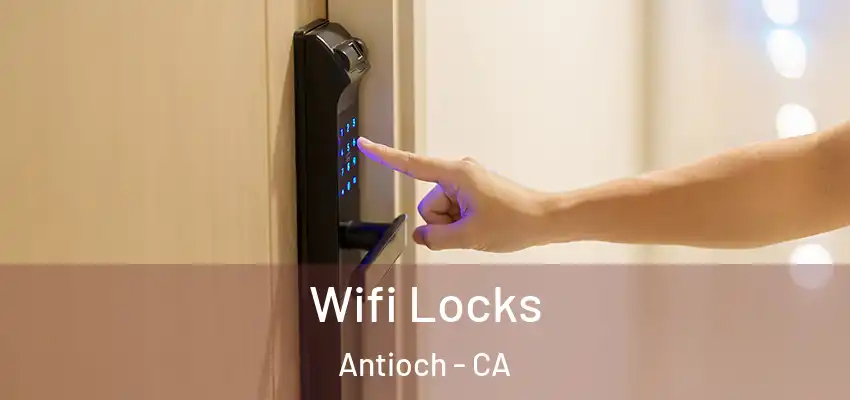  Wifi Locks Antioch - CA